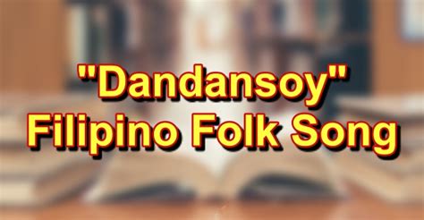 dandansoy history|Dandansoy (Tagalog Version) .